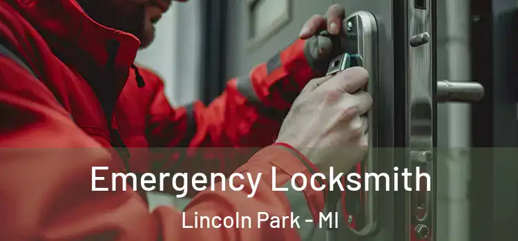 Emergency Locksmith Lincoln Park - MI