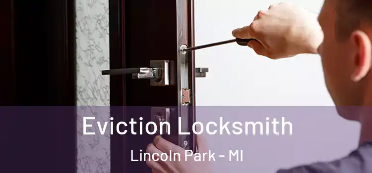 Eviction Locksmith Lincoln Park - MI