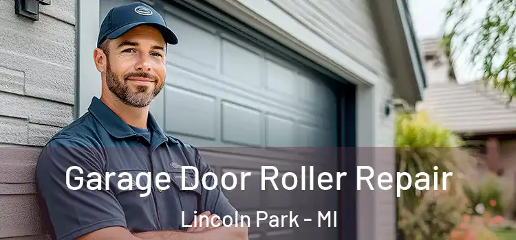  Garage Door Roller Repair Lincoln Park - MI