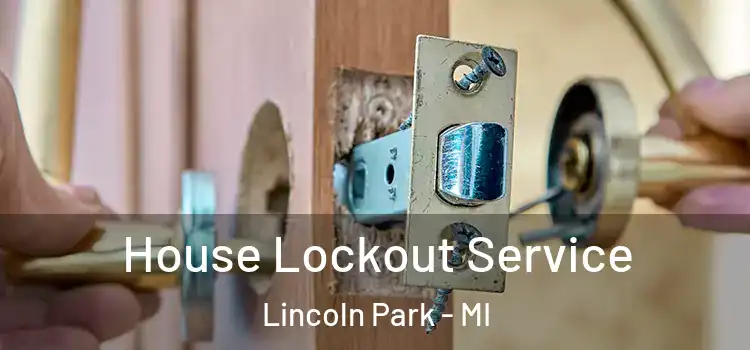  House Lockout Service Lincoln Park - MI