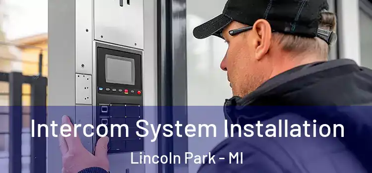  Intercom System Installation Lincoln Park - MI