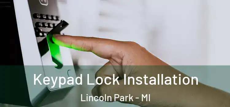  Keypad Lock Installation Lincoln Park - MI