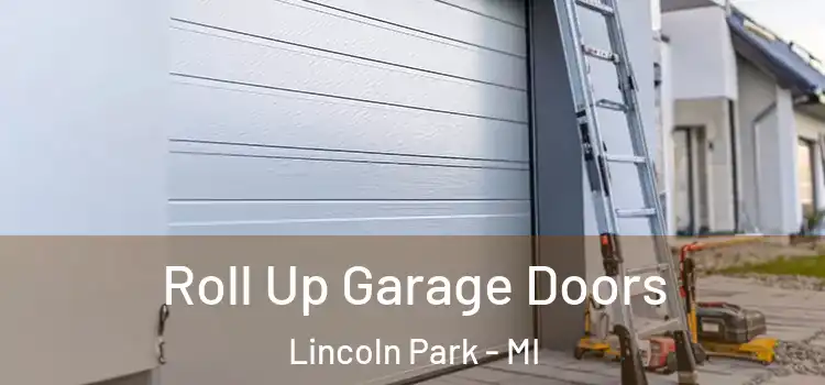  Roll Up Garage Doors Lincoln Park - MI