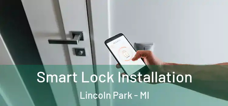 Smart Lock Installation Lincoln Park - MI